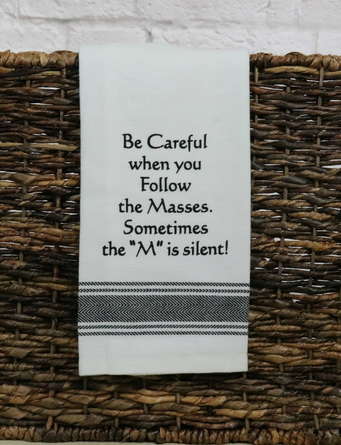 Be Careful When You Follow The Masses Tea Towel
