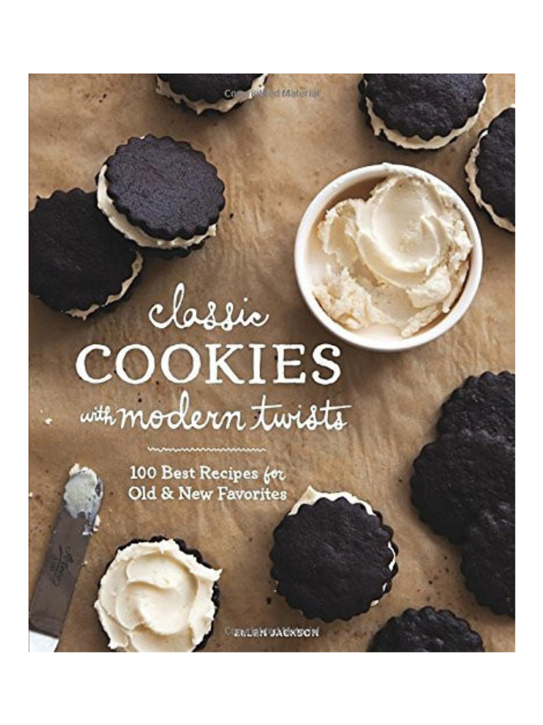 Classic Cookies with Modern Twists Cookbook