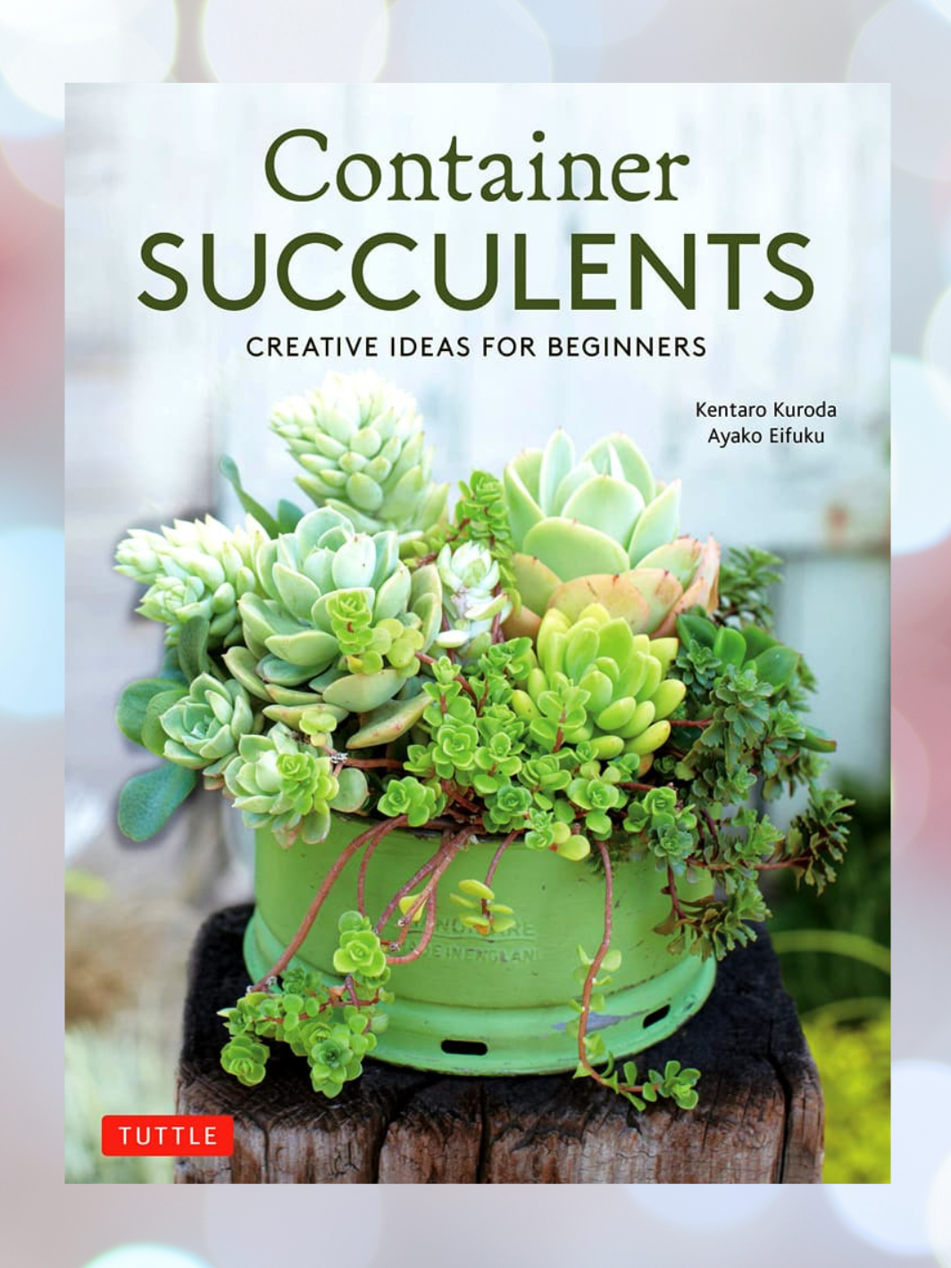 Container Succulents Gardening Book